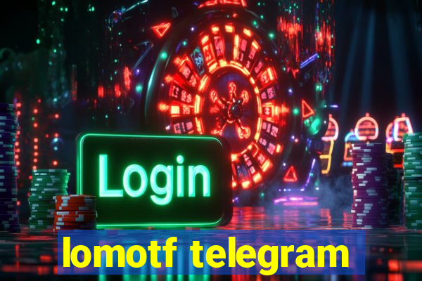 lomotf telegram